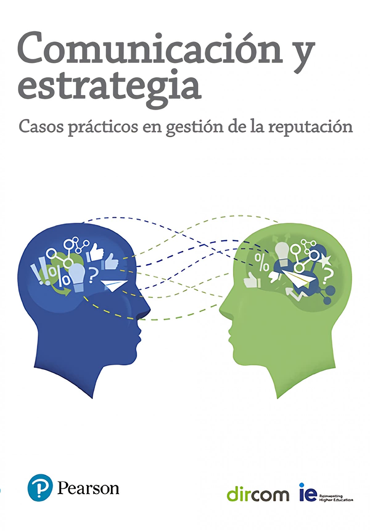 COMUNICACIÓN Y ESTRATEGIA: CASOS PRÁCTICOS EN GESTIÓN DE LA