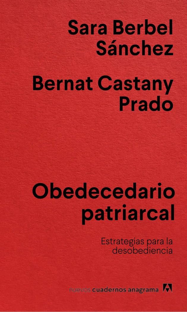 Obedecedario patriarcal: Estrategias para la desobediencia (Nuevos cuadernos Anagrama)