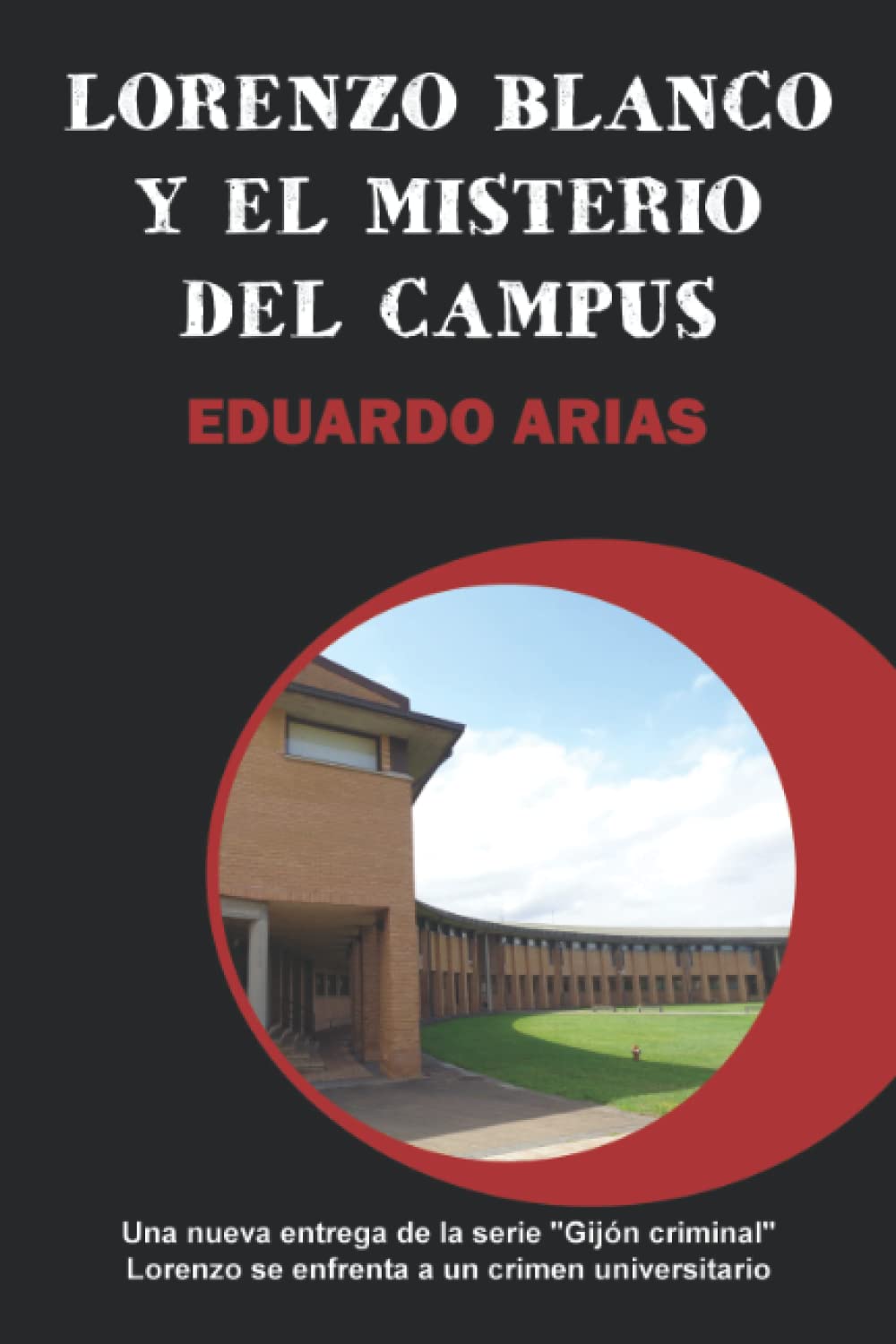 Lorenzo Blanco y el misterio del campus (Gijón criminal)