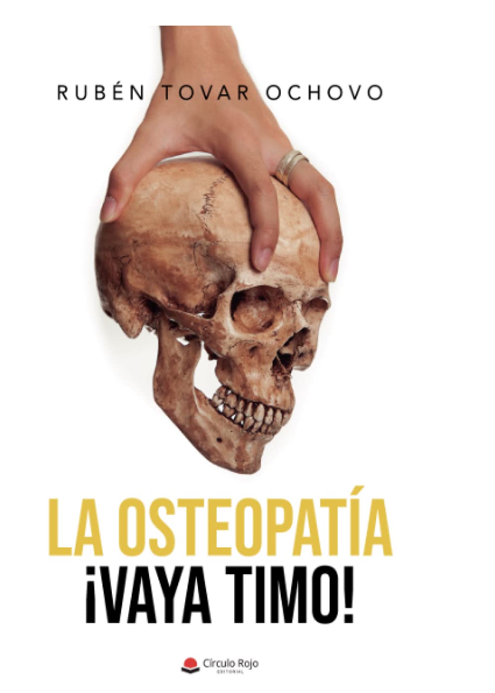 La osteopatía: ¡Vaya timo! (SIN COLECCION)