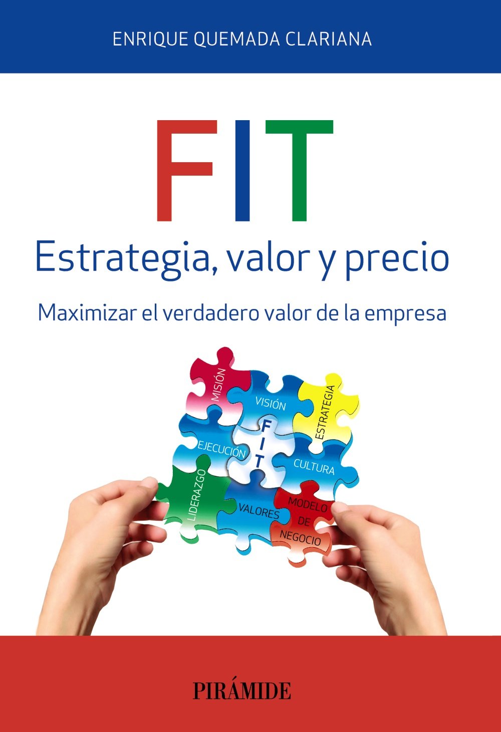 FIT. Estrategia, valor y precio: Maximizar el verdadero valor de la empresa (Empresa y Gestión)