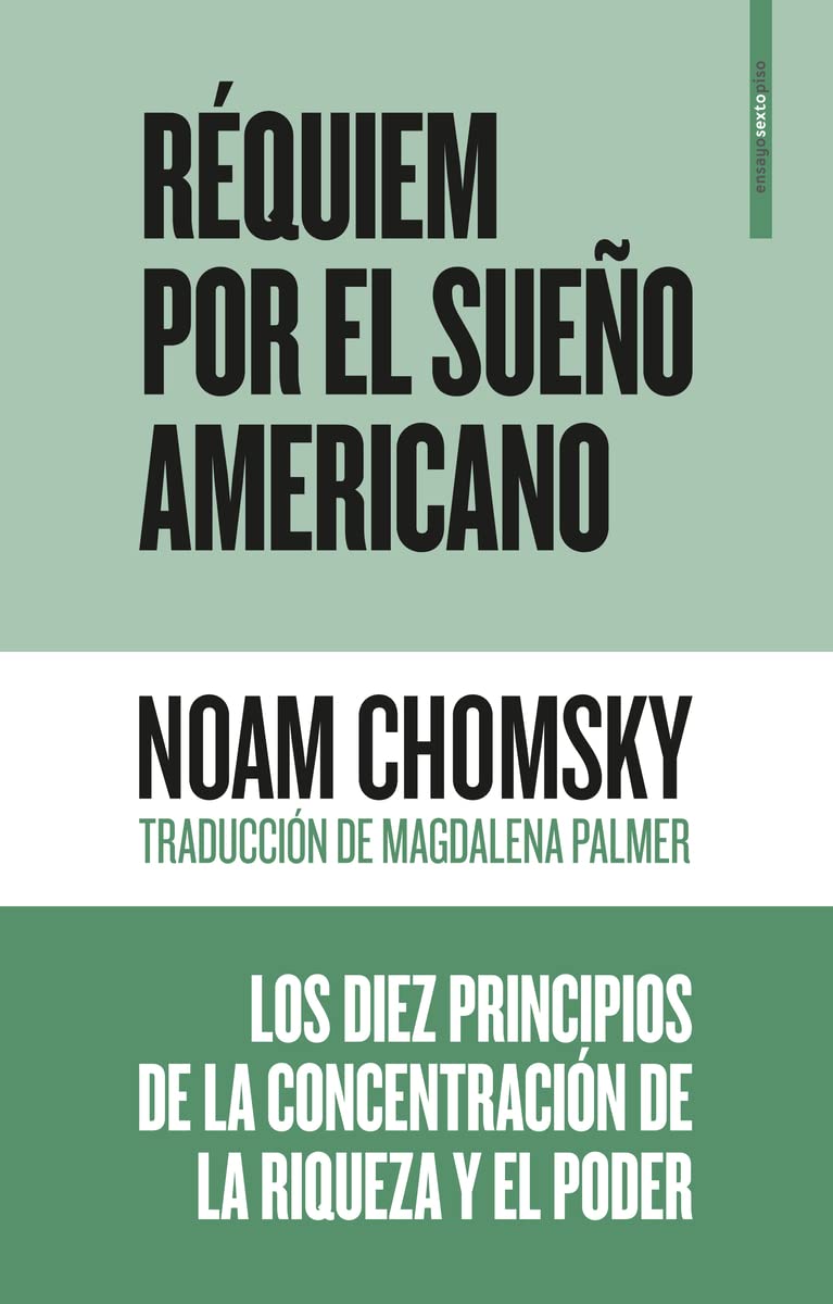 Réquiem por el sueño americano: Los diez principios de la concentración de la riqueza y el poder (ENSAYO)
