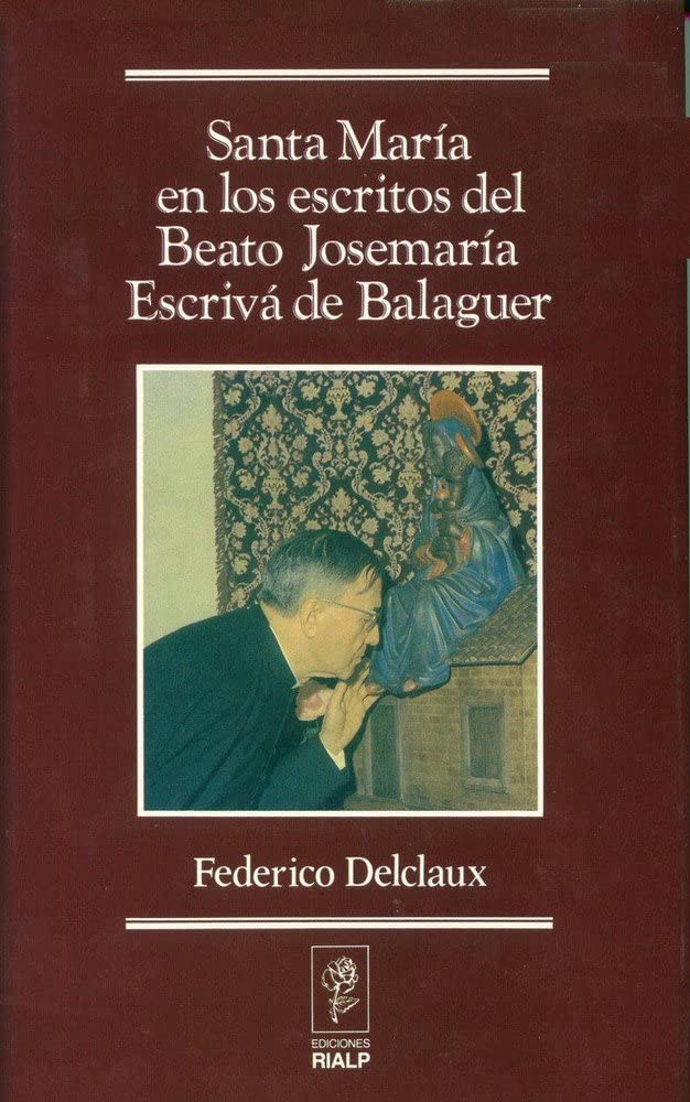 Santa María en los escritos de San Josemaría Escrivá de Balaguer (Libros sobre el Opus Dei)