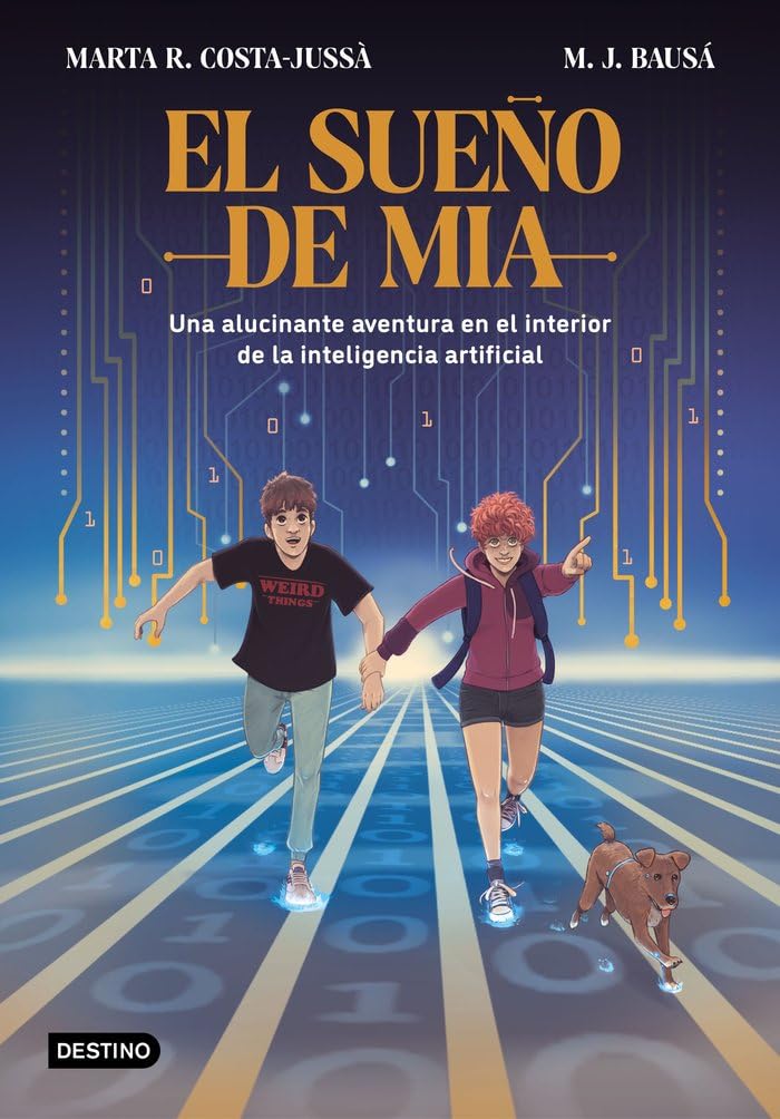 El sueño de Mia: Una alucinante aventura en el interior de la inteligencia artificial (La isla del tiempo)