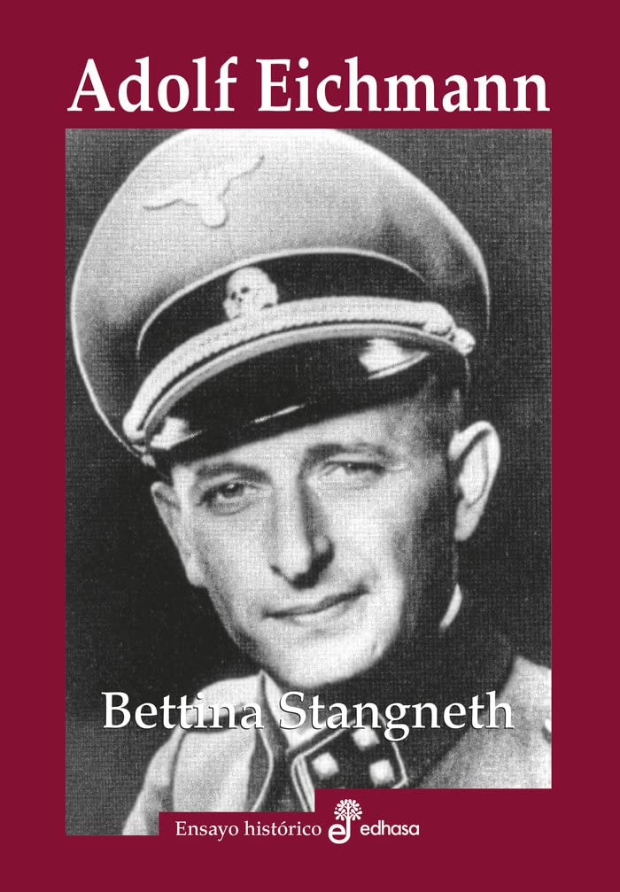 Adolf Eichmann: Historia de un asesinos de masas (Biografía)