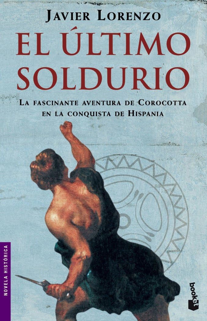 El último soldurio (Novela histórica)