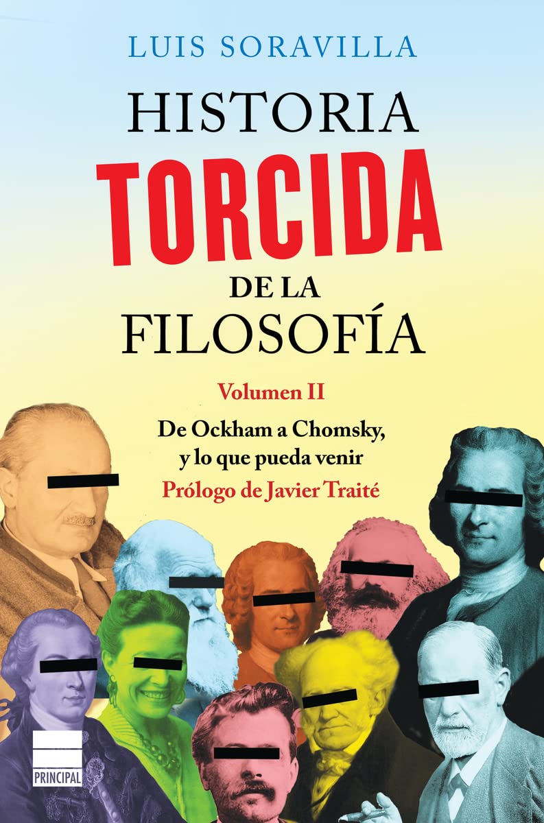 Historia torcida de la filosofía. Volumen II: De Ockham a Chomsky, y lo que pueda venir (Principal de los Libros)