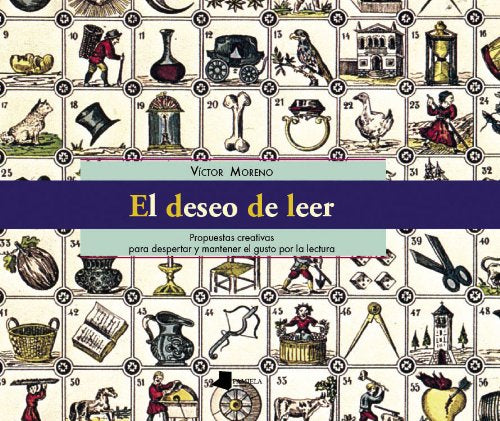 El deseo de leer: Propuestas creativas para despertar y mantener el gusto por la lectura: 1 (Pedagogía)
