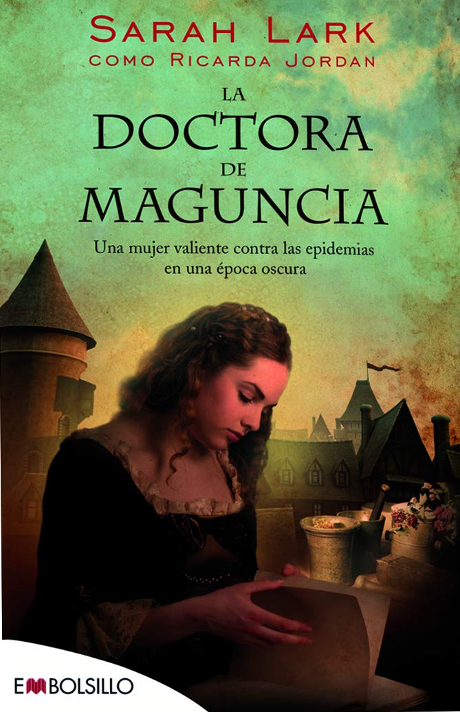 La doctora de Maguncia: Una mujer valiente contra las epidemias de una época oscura (EMBOLSILLO)