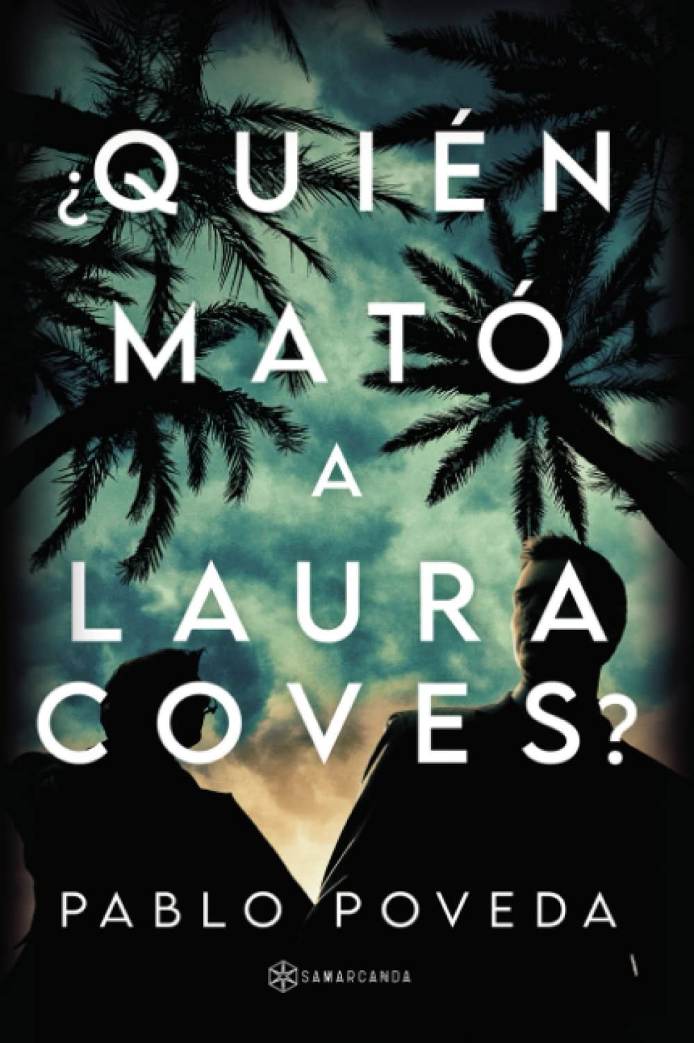 ¿Quién mató a Laura Coves?: Un frenético thriller mediterráneo (SIN COLECCION)