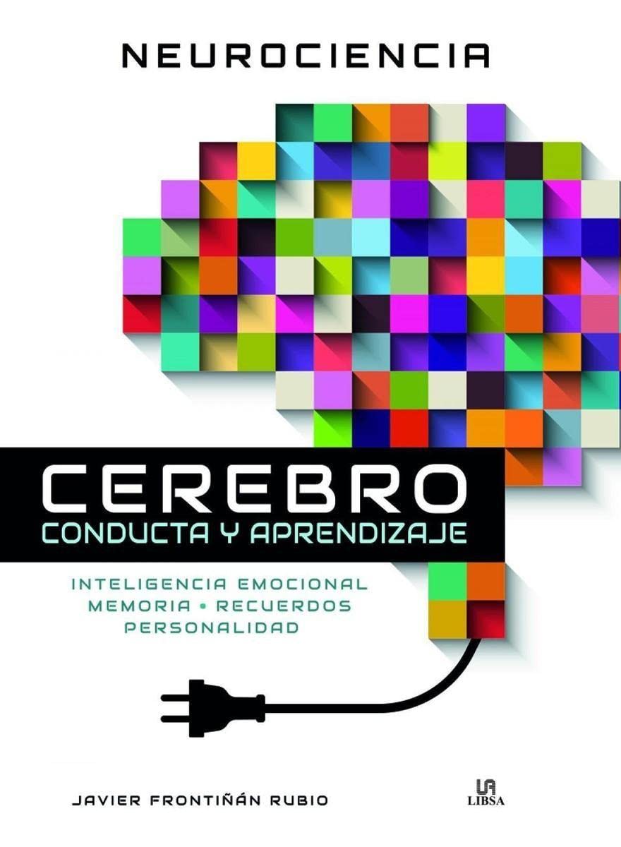Neurociencia Cerebro Conducta y aprendizaje. Inteligencia Emocional, Memoria, Recuerdos y Personalidad: 2