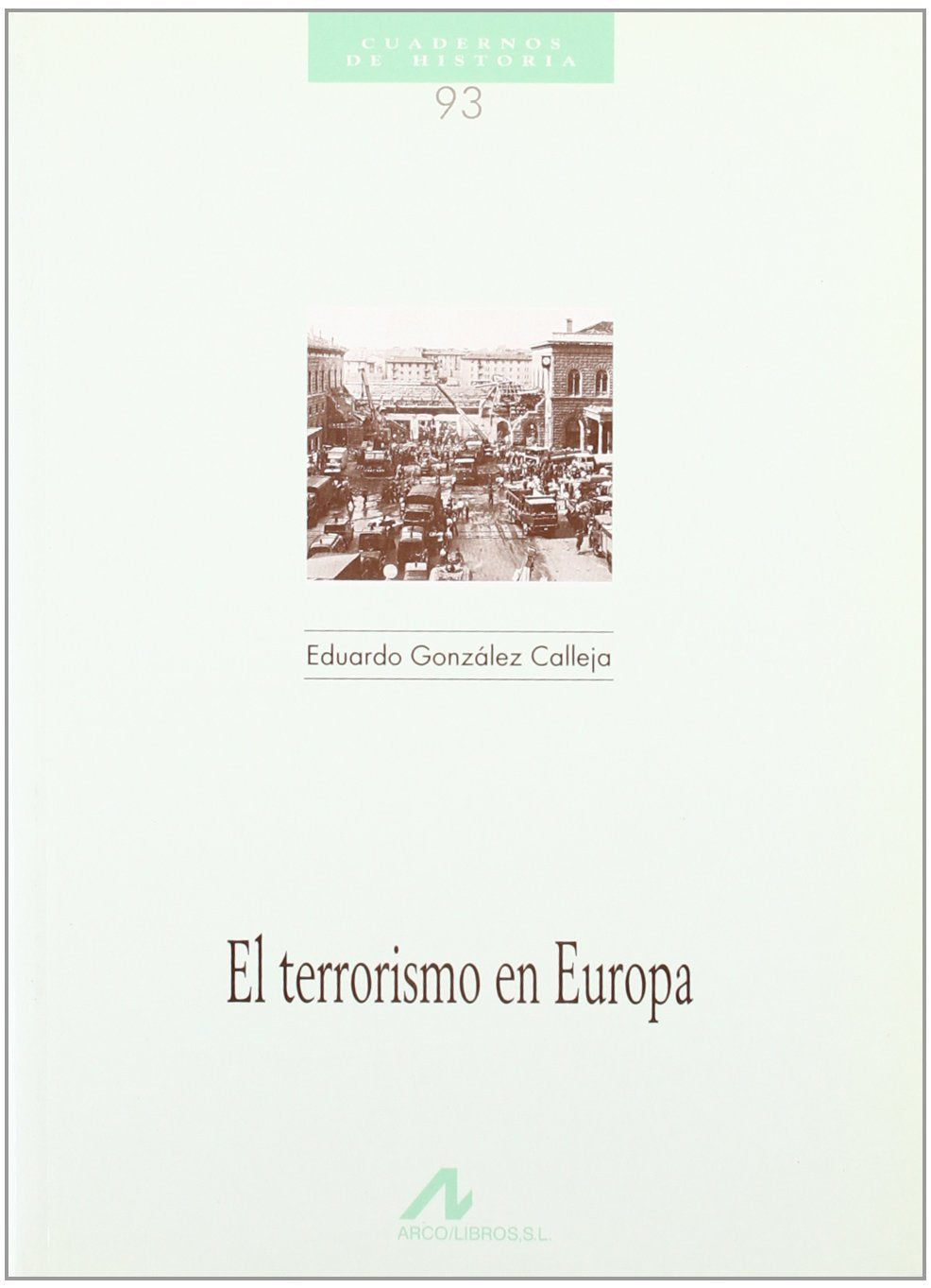 TERRORISMO EN EUROPA, EL (Cuadernos de historia)