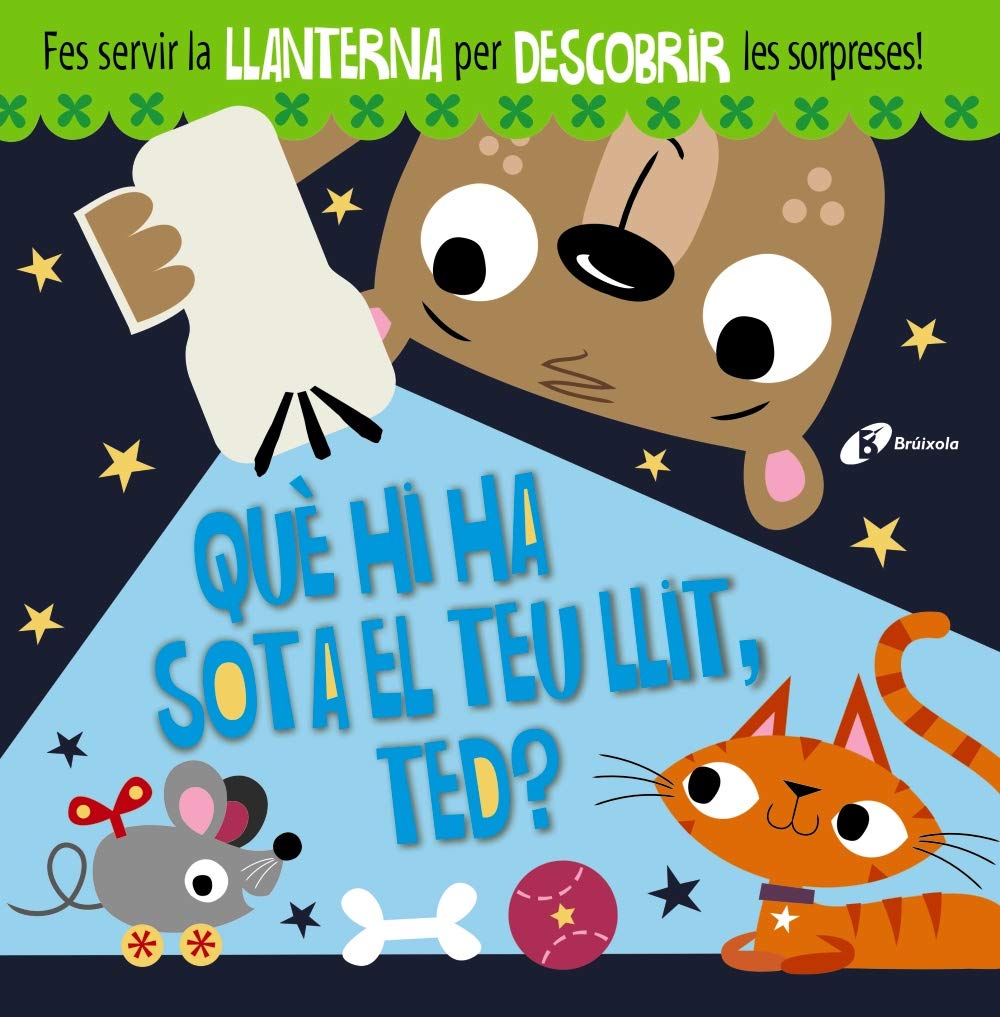 Què hi ha sota el teu llit, Ted? (Catalá - A PARTIR DE 3 ANYS - MANIPULATIUS (LLIBRES PER TOCAR I JUGAR), POP-UPS - Altres llibres)