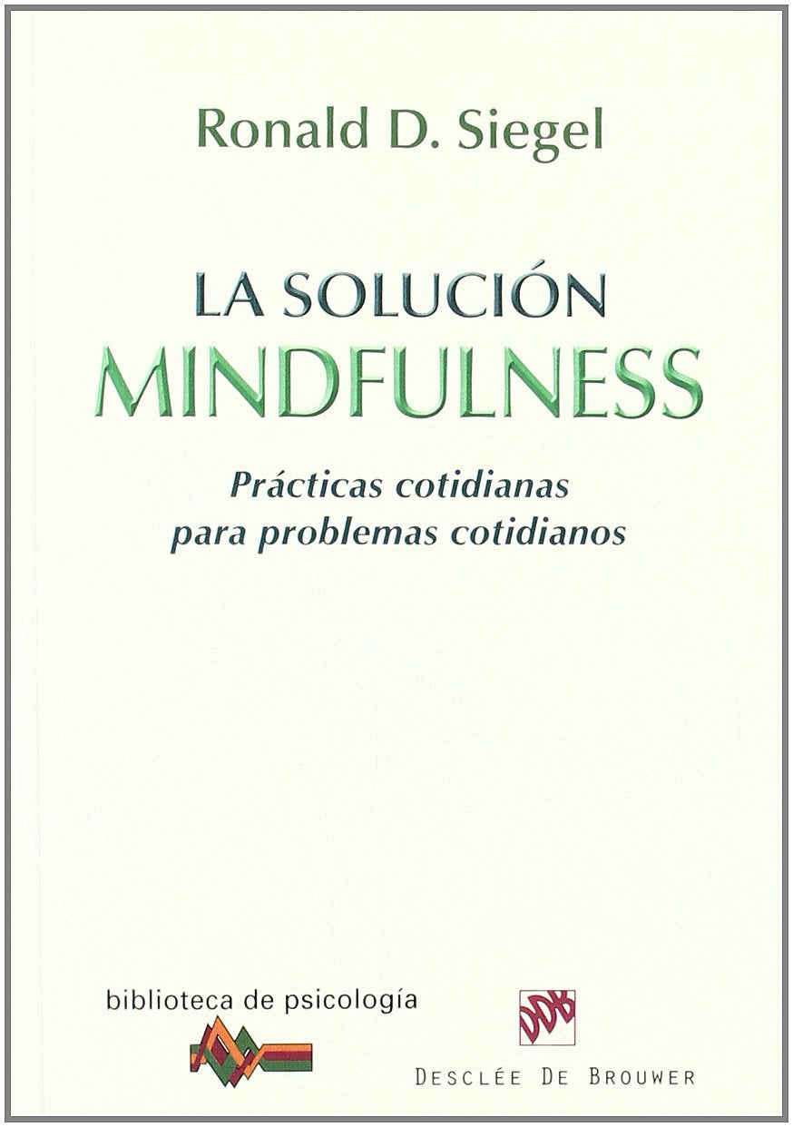 La solución Mindfulness: Prácticas cotidianas para problemas cotidianos: 168 (Biblioteca de Psicología)