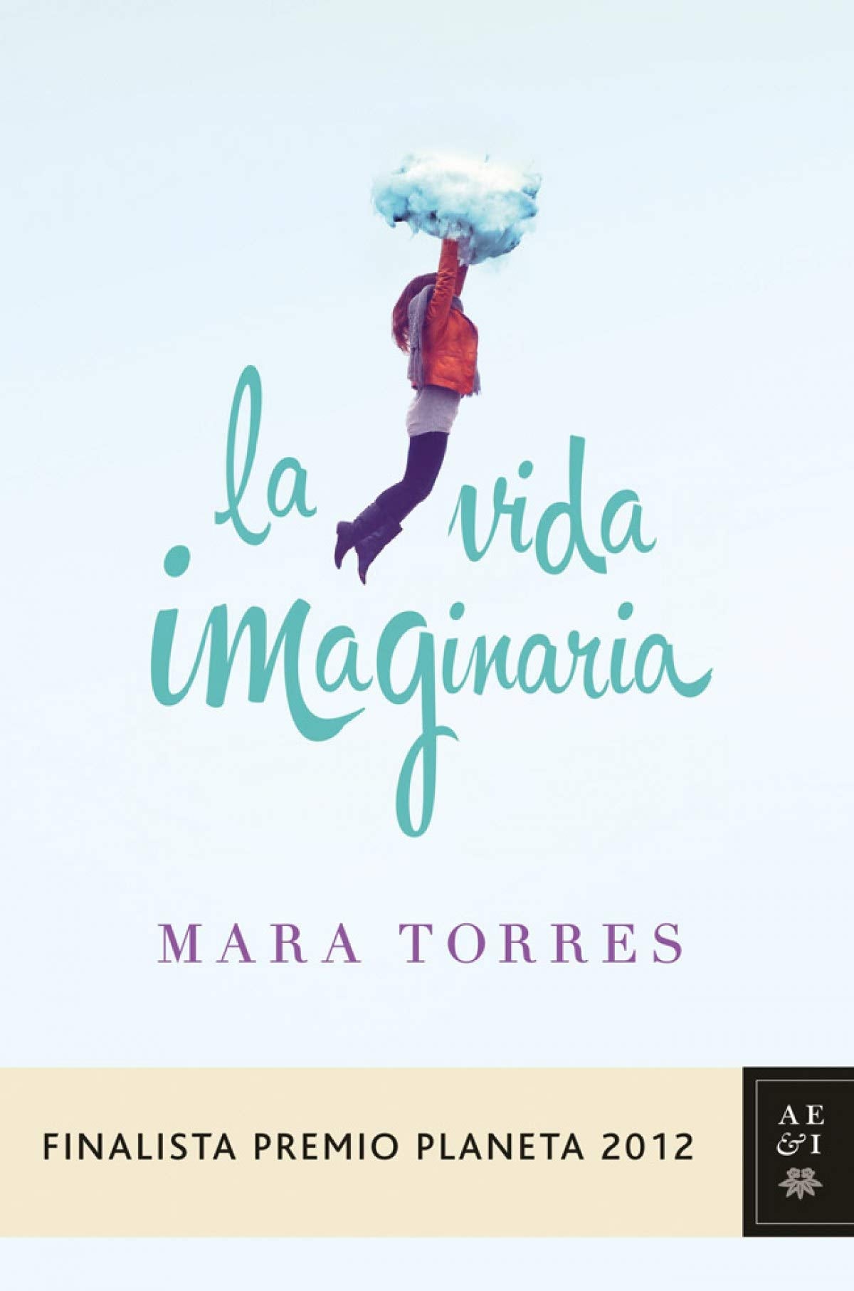 La vida imaginaria (finalista premio planeta 2012)