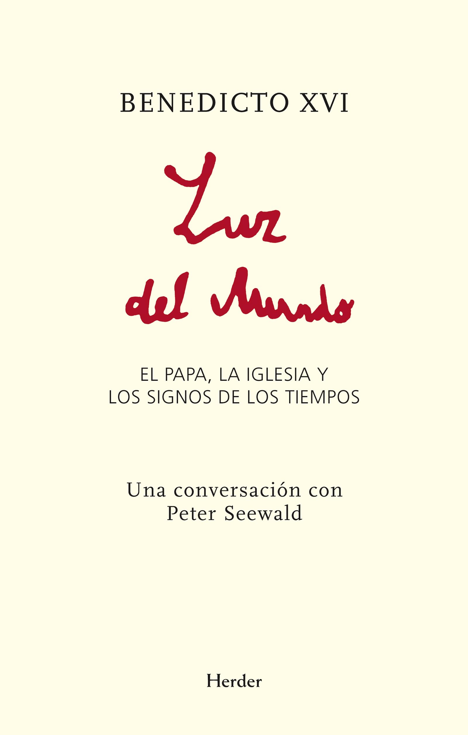 Luz del mundo: El Papa, la Iglesia y los signos de los tiempos (fuera de colección)