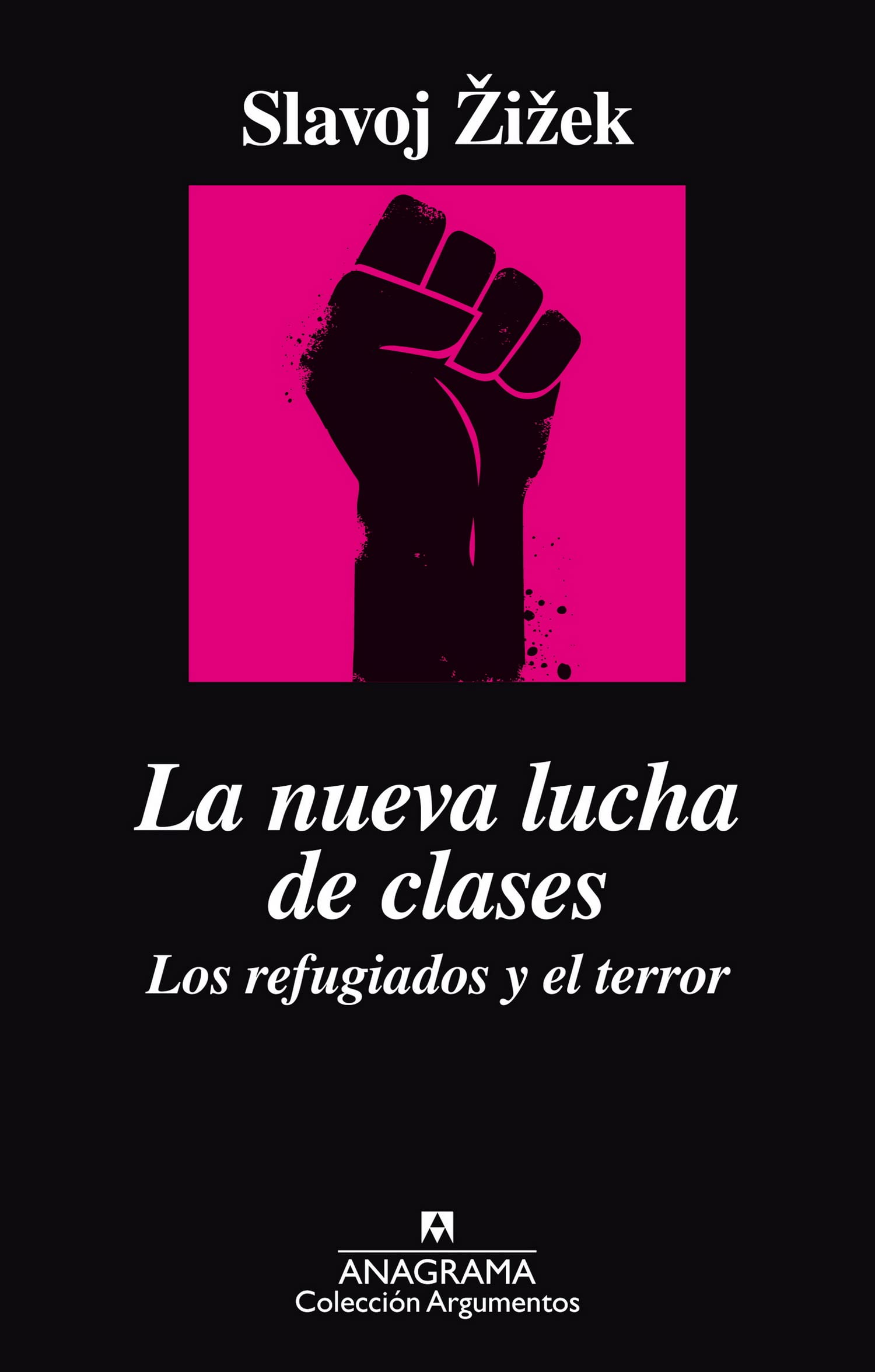 La nueva lucha de clases: Los refugiados y el terror: 498 (Argumentos)