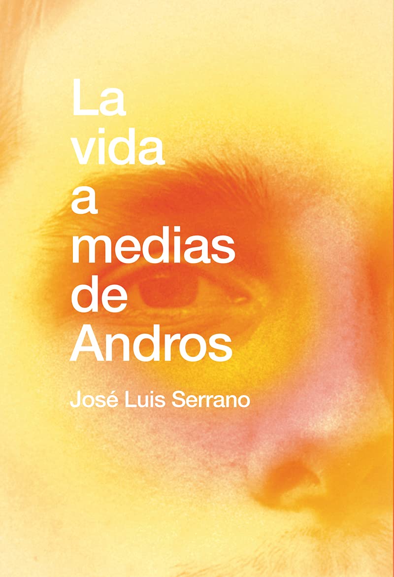 La vida a medias de Andros (NARRATIVA)
