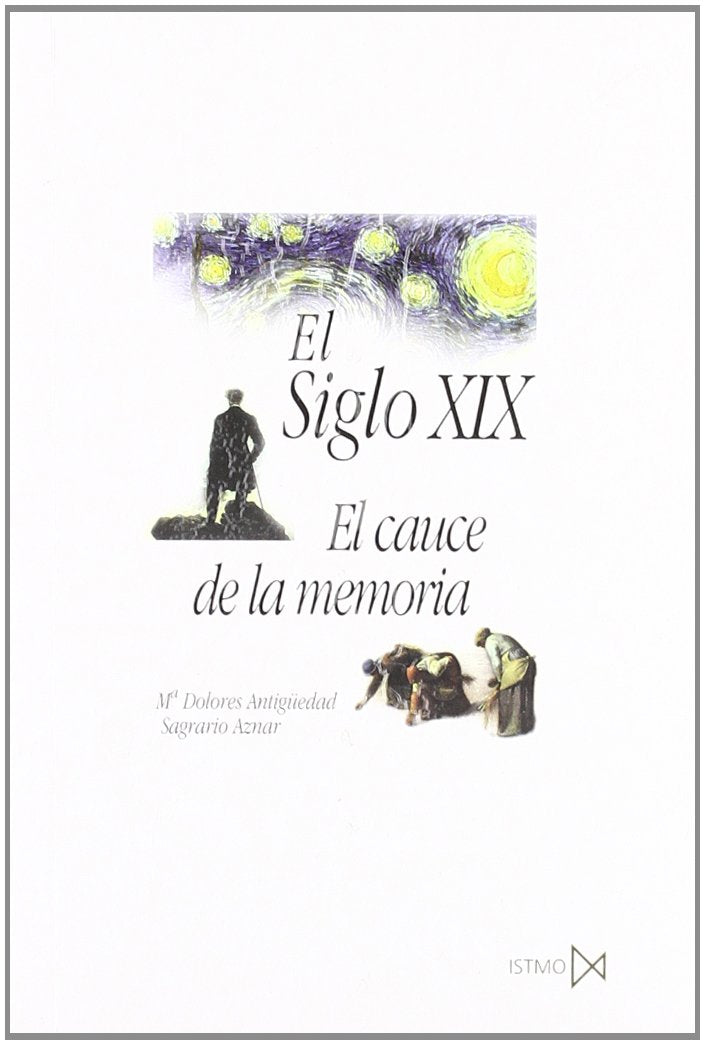 El Siglo XIX: El Cauce de La Memoria: 131 (Fundamentos)