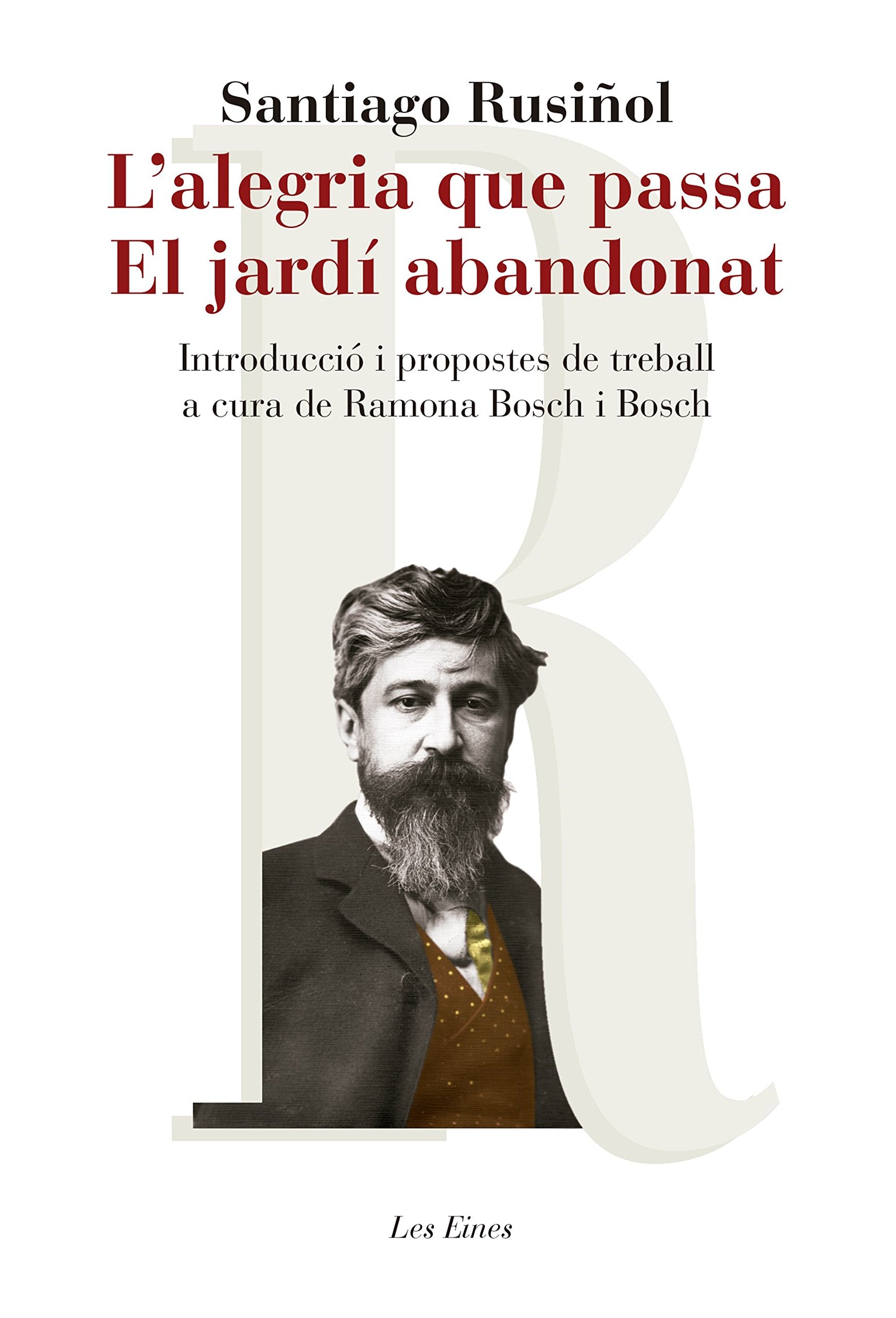 L'alegria que passa. El jardí abandonat: Introducció i propostes de treball a cura de Ramona Bosch i Bosch: 4 (LES EINES)