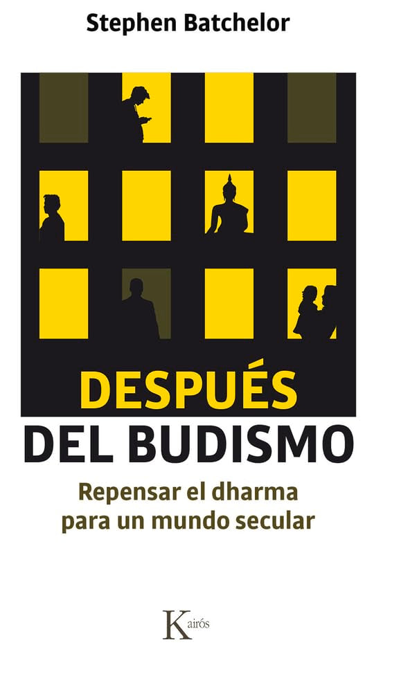 Después del budismo: Repensar el dharma para un mundo secular (Sabiduría perenne)