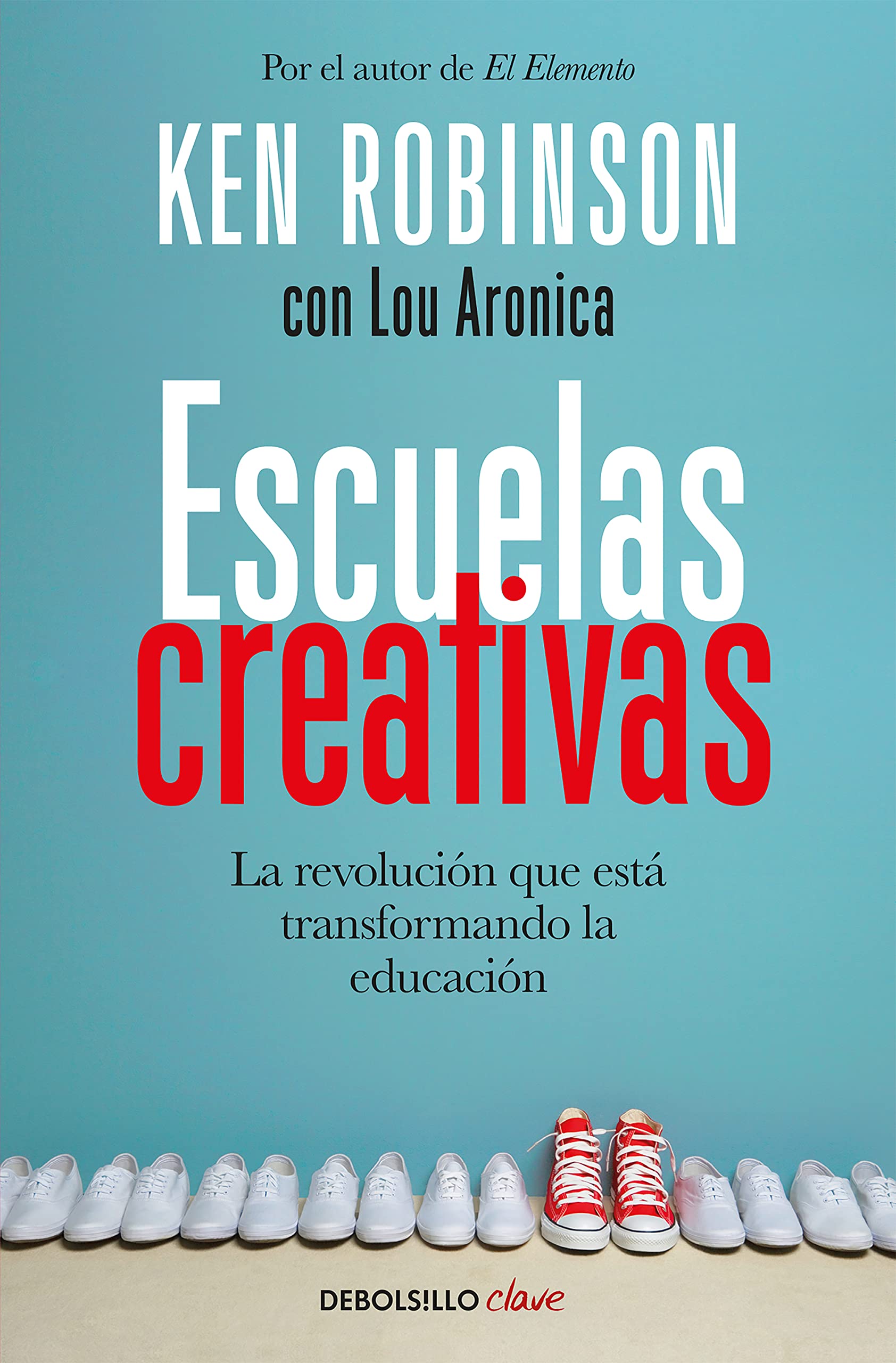 Escuelas creativas / Creative Schools: The Grassroots Revolution That's Transforming Education
