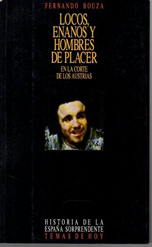 Locos,enanos y hombres de placer en la corte de los austrias.