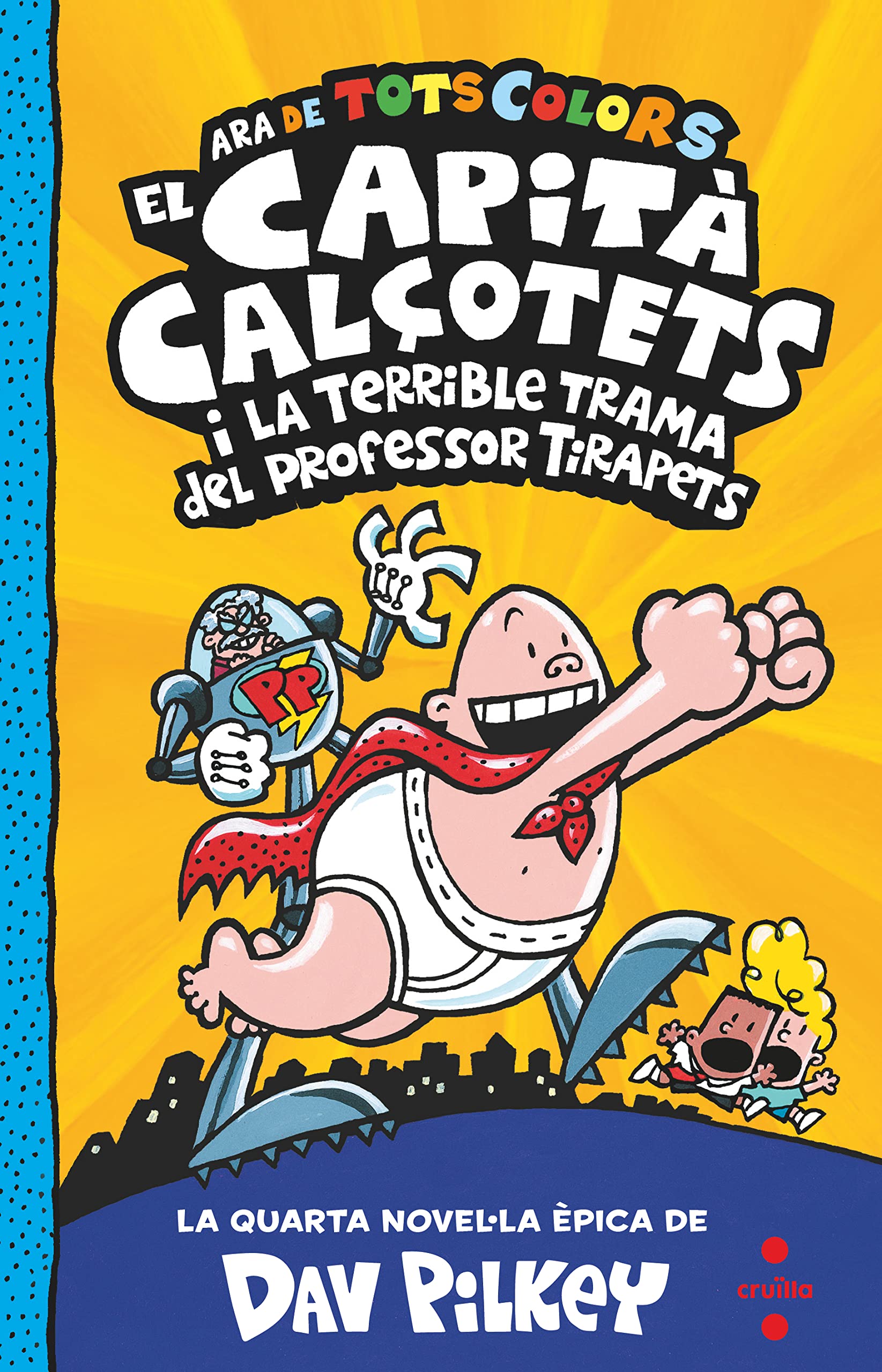 4. El Capità Calçotets i la terrible trama del professor Tirapets (El Capità Calçotets de tots colors)