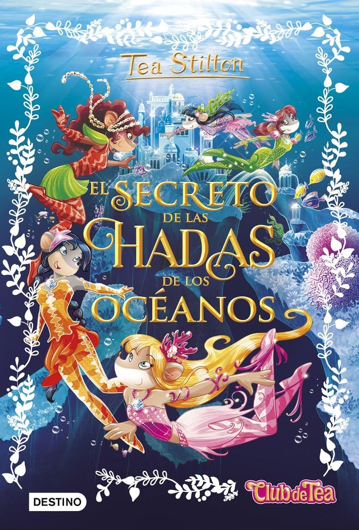 El secreto de las hadas de los océanos: 4 (Tea Stilton)