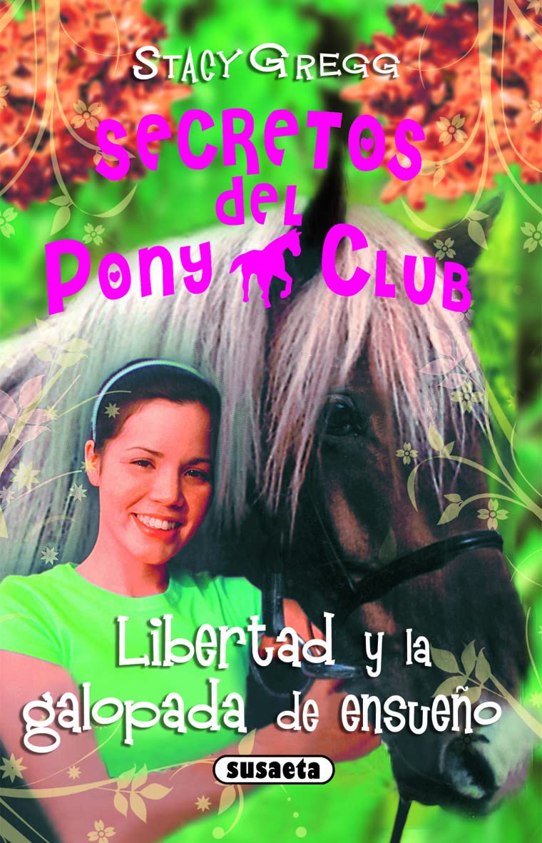 Libertad y la galopada de ensueño (Secretos Del Pony Club)