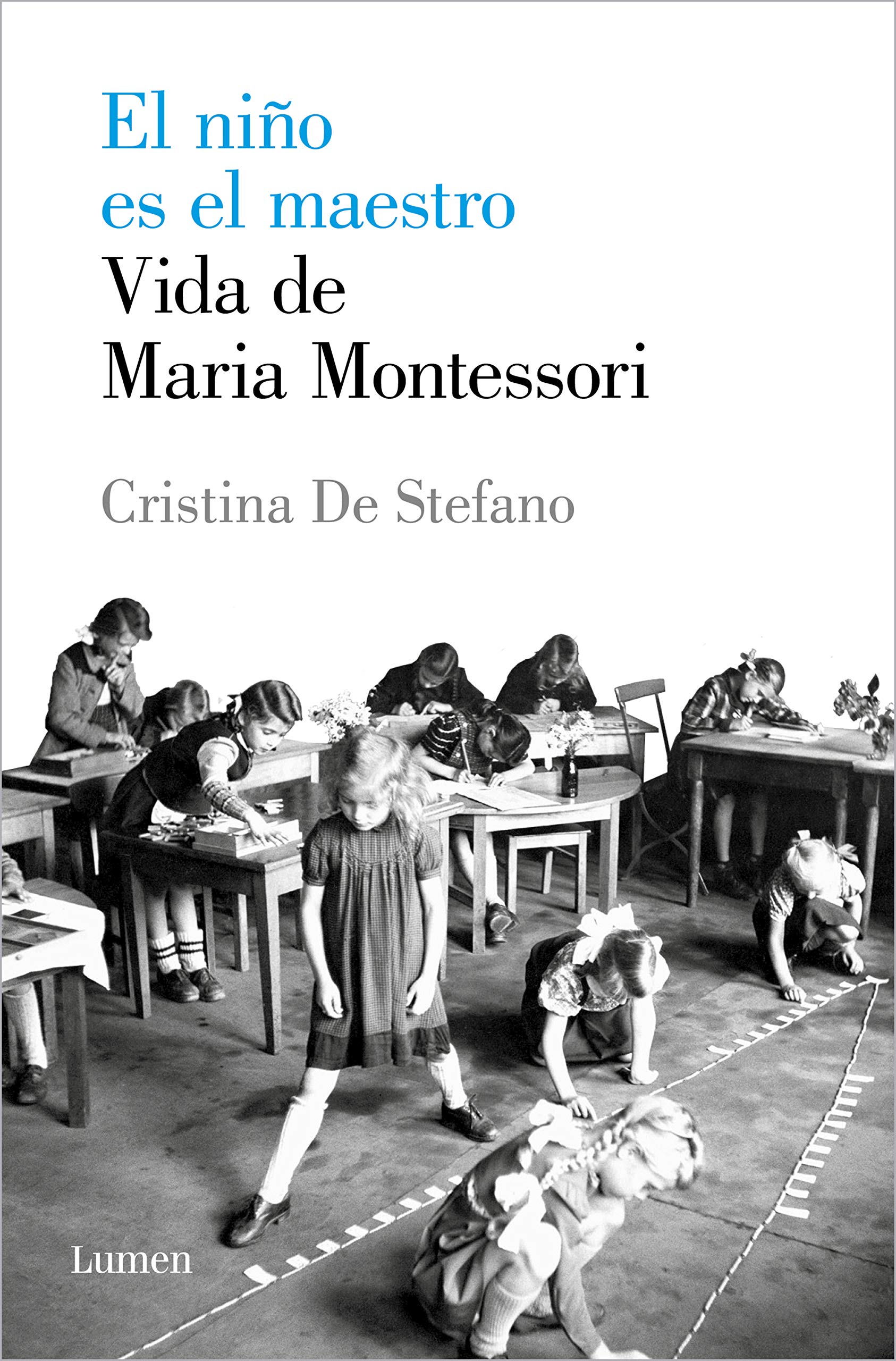 El niño es el maestro. Vida de Maria Montessori: Vida de María Montesori / Life of Maria Montessoris (Ensayo)