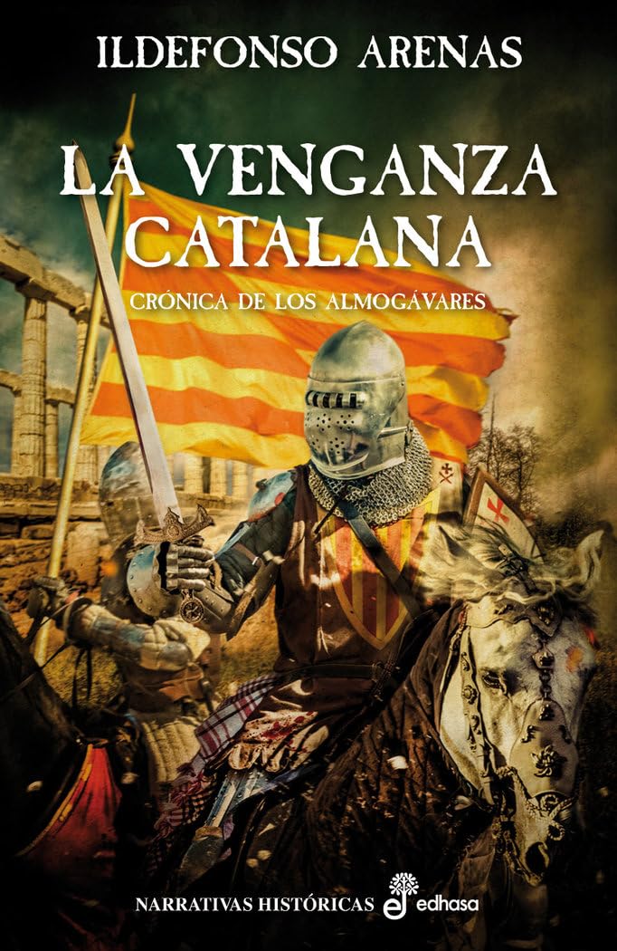 La venganza catalana: Crónica de los almogávares (Narrativas Históricas)