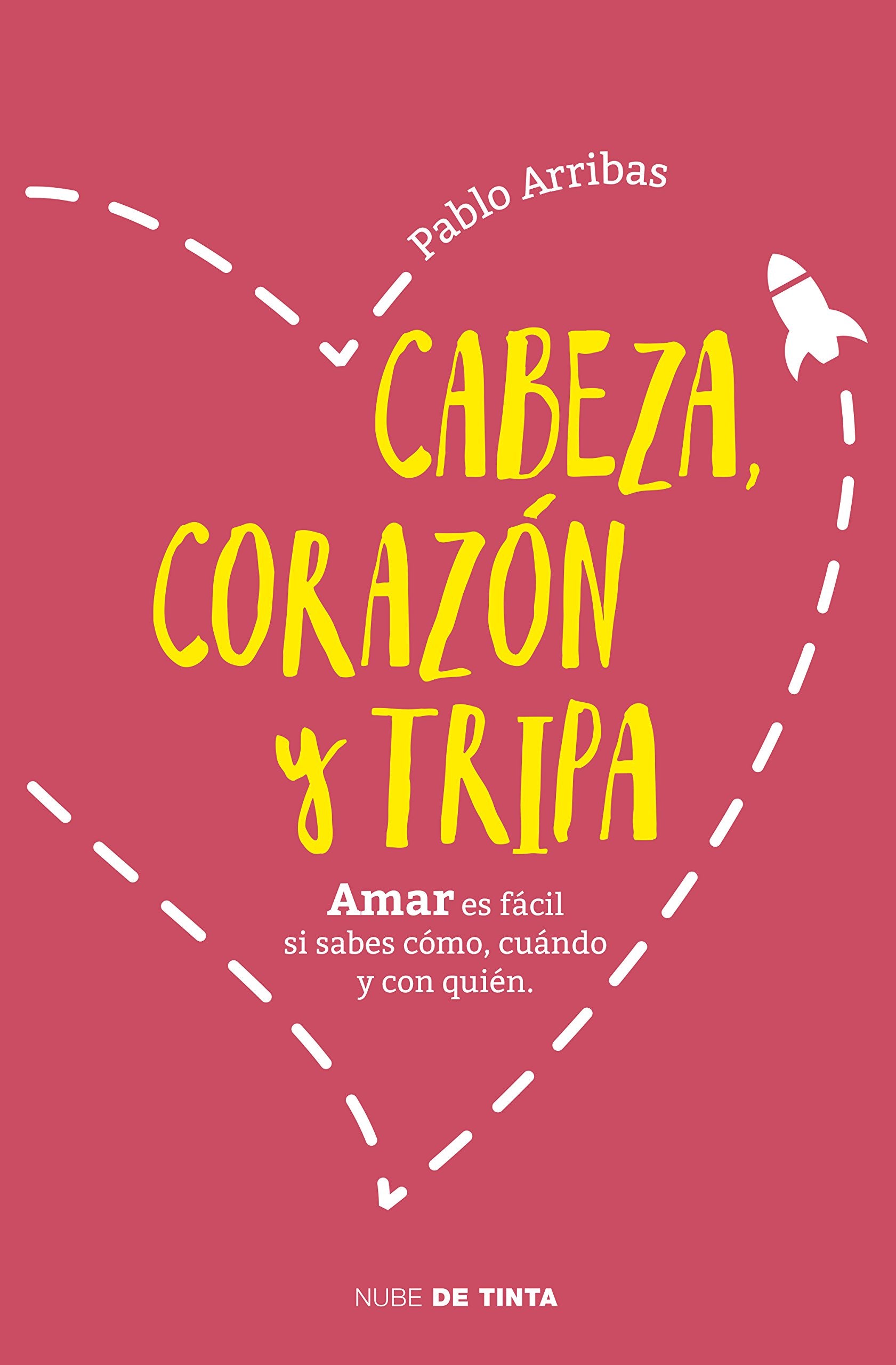 Cabeza, corazón y tripa: Amar es fácil si sabes cómo, cuándo y con quién (Nube de Tinta)