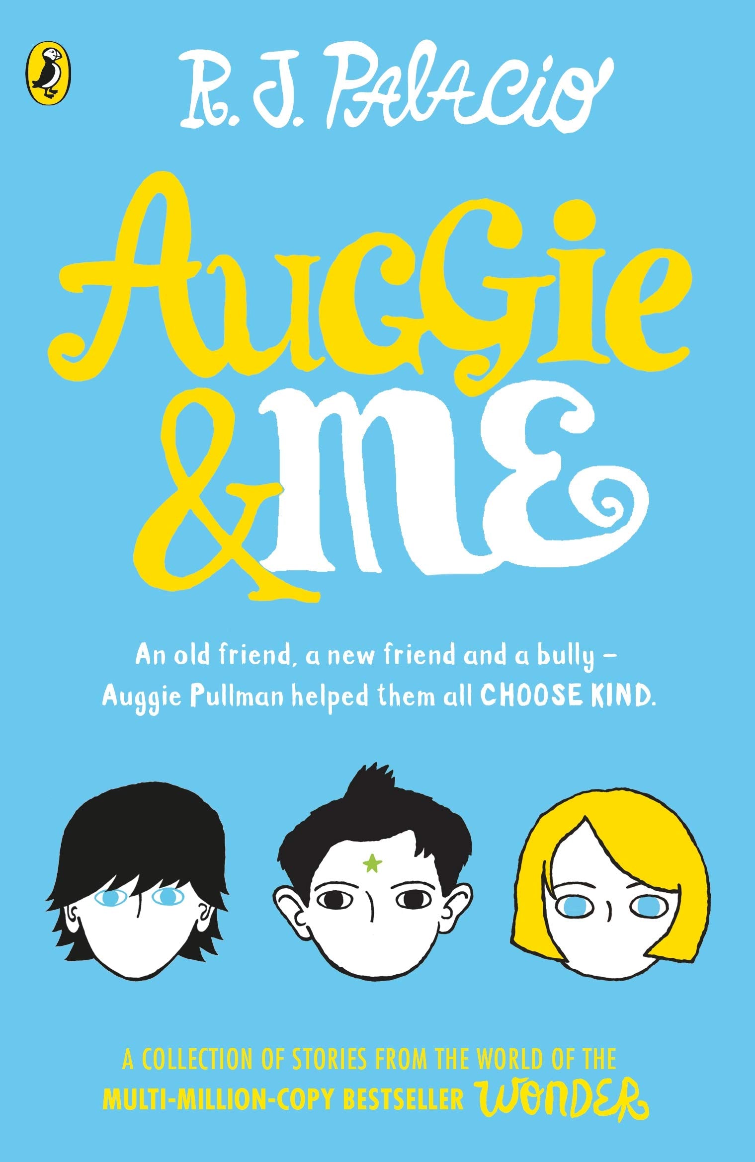 Auggie And Me. Three Wonder Stories: R. J. Palacio