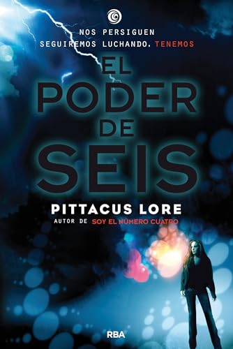 El poder de seis /Pittacus Lore ; traducción de Daniel Cortés Corona y Eva Girona López