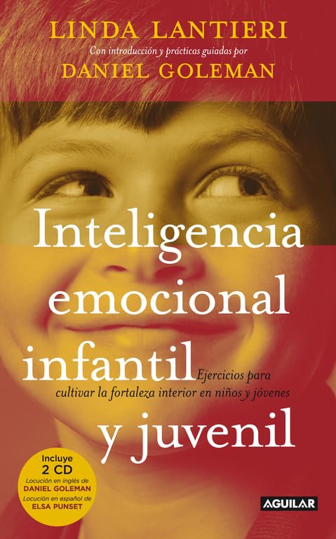 Inteligencia emocional infantil y juvenil: Ejercicios para cultivar la fortaleza interior en niños y jóvenes (AGUILAR) - 9788403099982