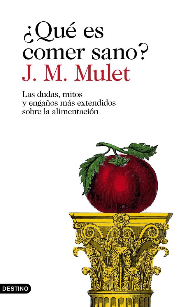 ¿Qué es comer sano?: Las dudas, mitos y engaños más extendidos sobre la alimentación (Imago Mundi)