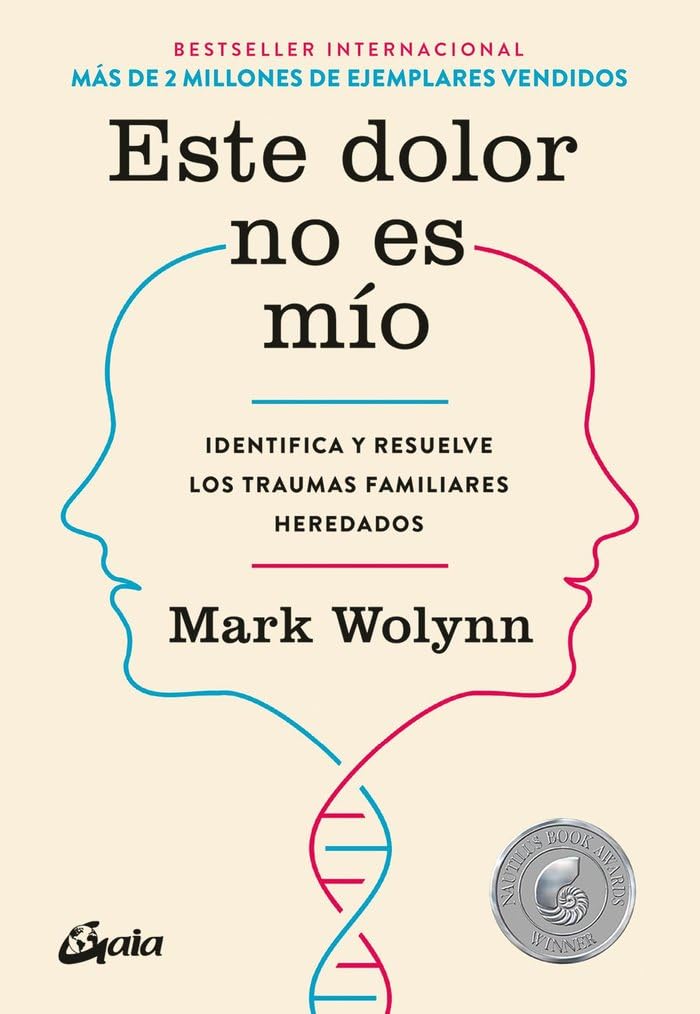 Este dolor no es mío : identifica y resuelve los traumas familiares heredados