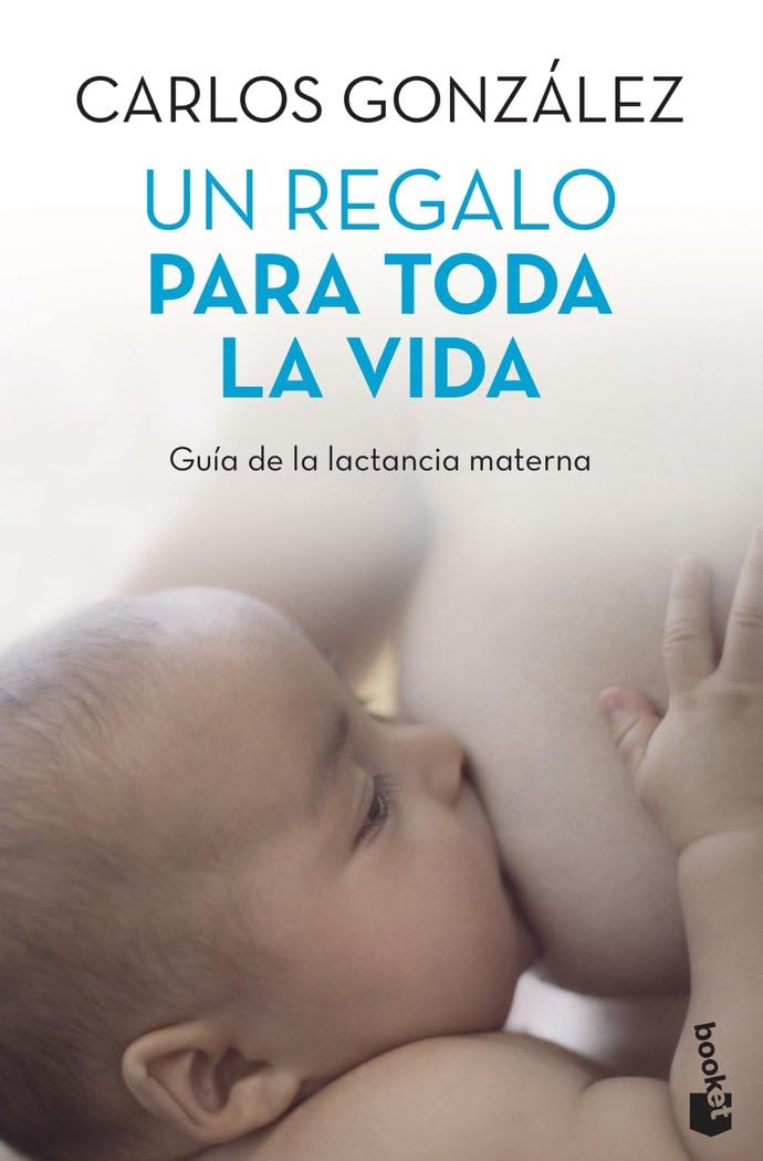 Un regalo para toda la vida: Guía de la lactancia materna (Familia)