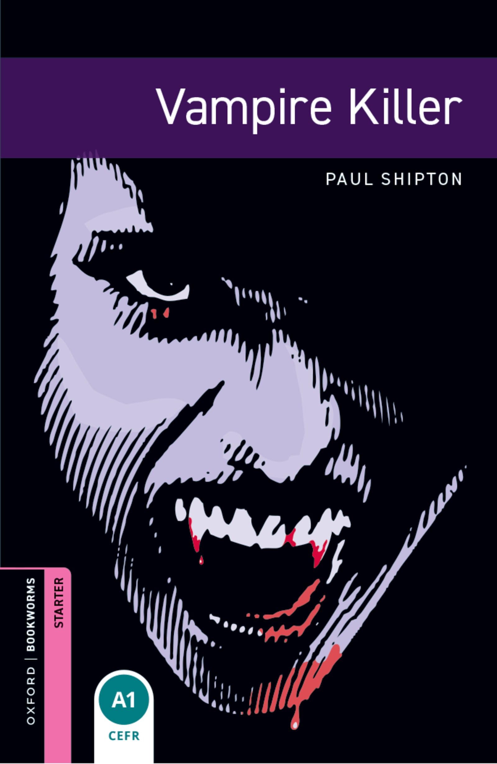 Oxford Bookworms Starter. Vampire Killer