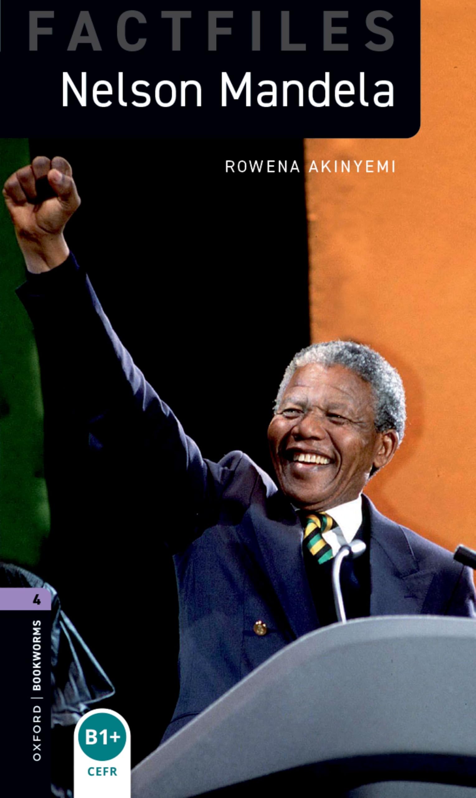 Oxford Bookworms Library Factfiles: Level 4: Nelson Mandela: Level 4: 1400-Word Vocabulary