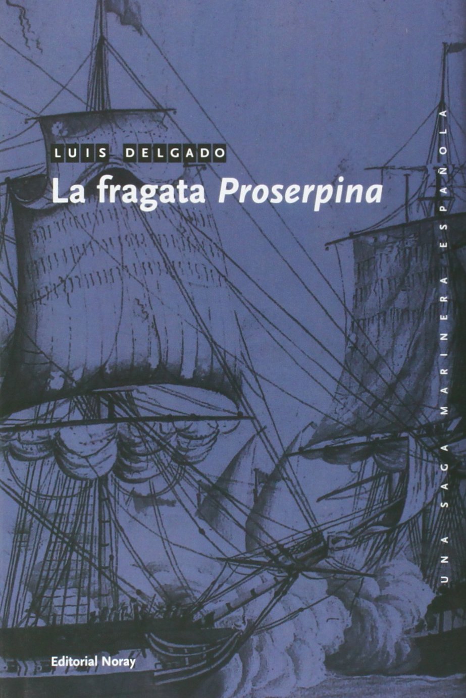 La fragata Proserpina (Una saga marinera española)