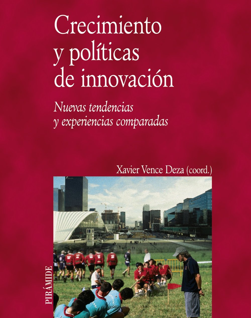 Crecimiento y políticas de innovación: Nuevas tendencias y experiencias comparadas (Economía y Empresa)