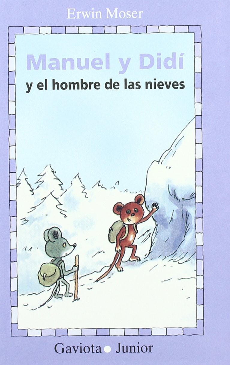 Manuel y Didí y el Hombre de las Nieves: Aventuras ratoniles (Gaviota junior)