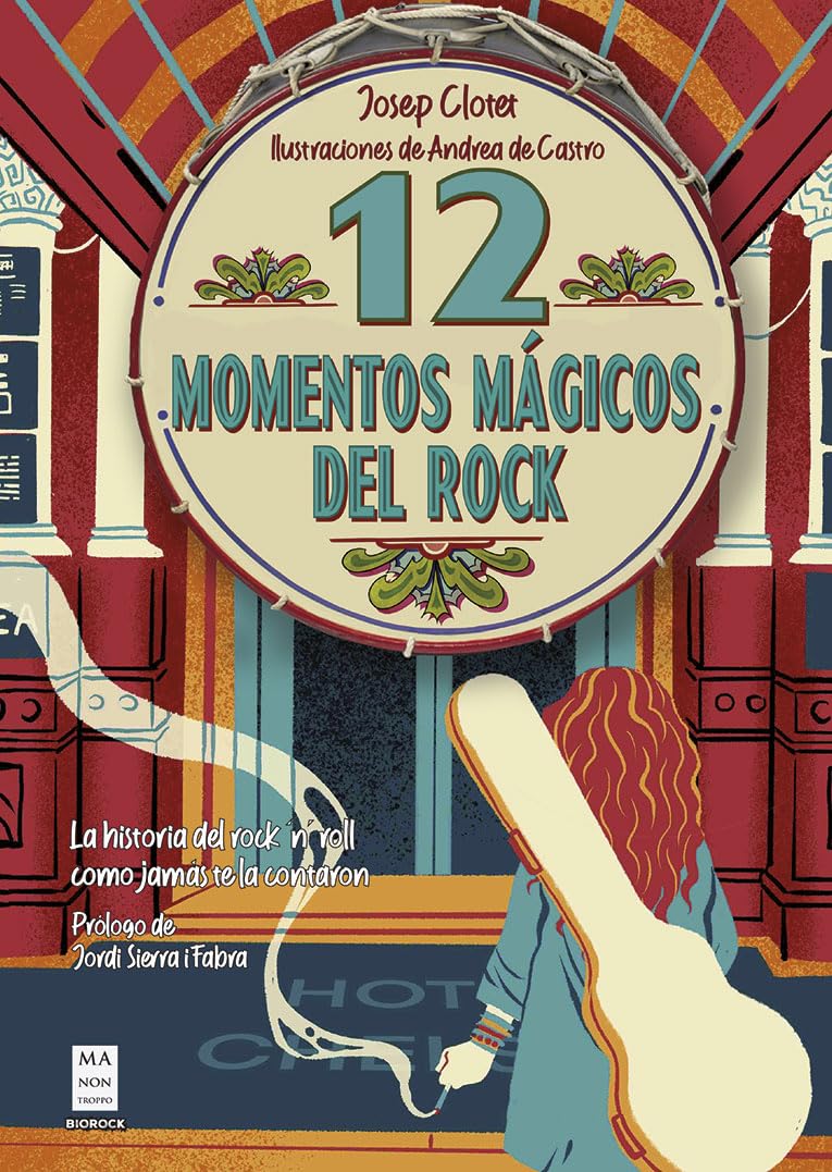 12 momentos mágicos del rock: La historia del Rock 'n’ Roll como jamás te la contaron (BIO ROCK)