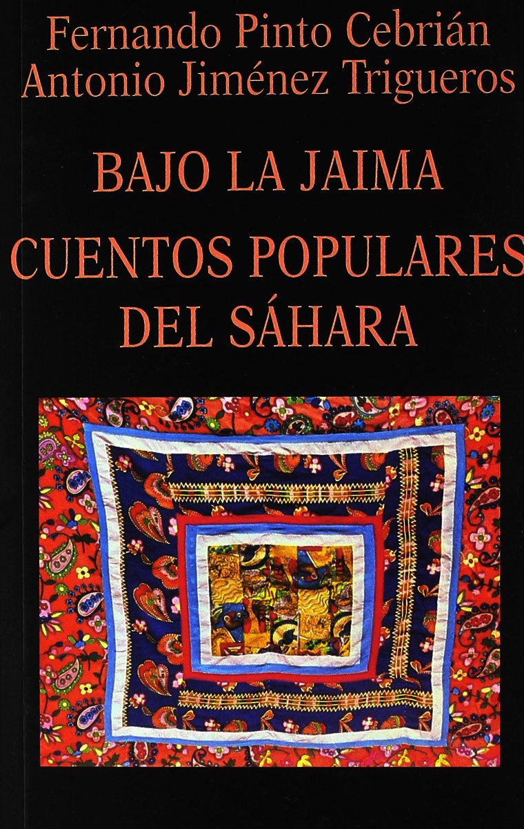 Bajo la Jaima. Cuentos populares del Sáhara (Libros de los Malos Tiempos)