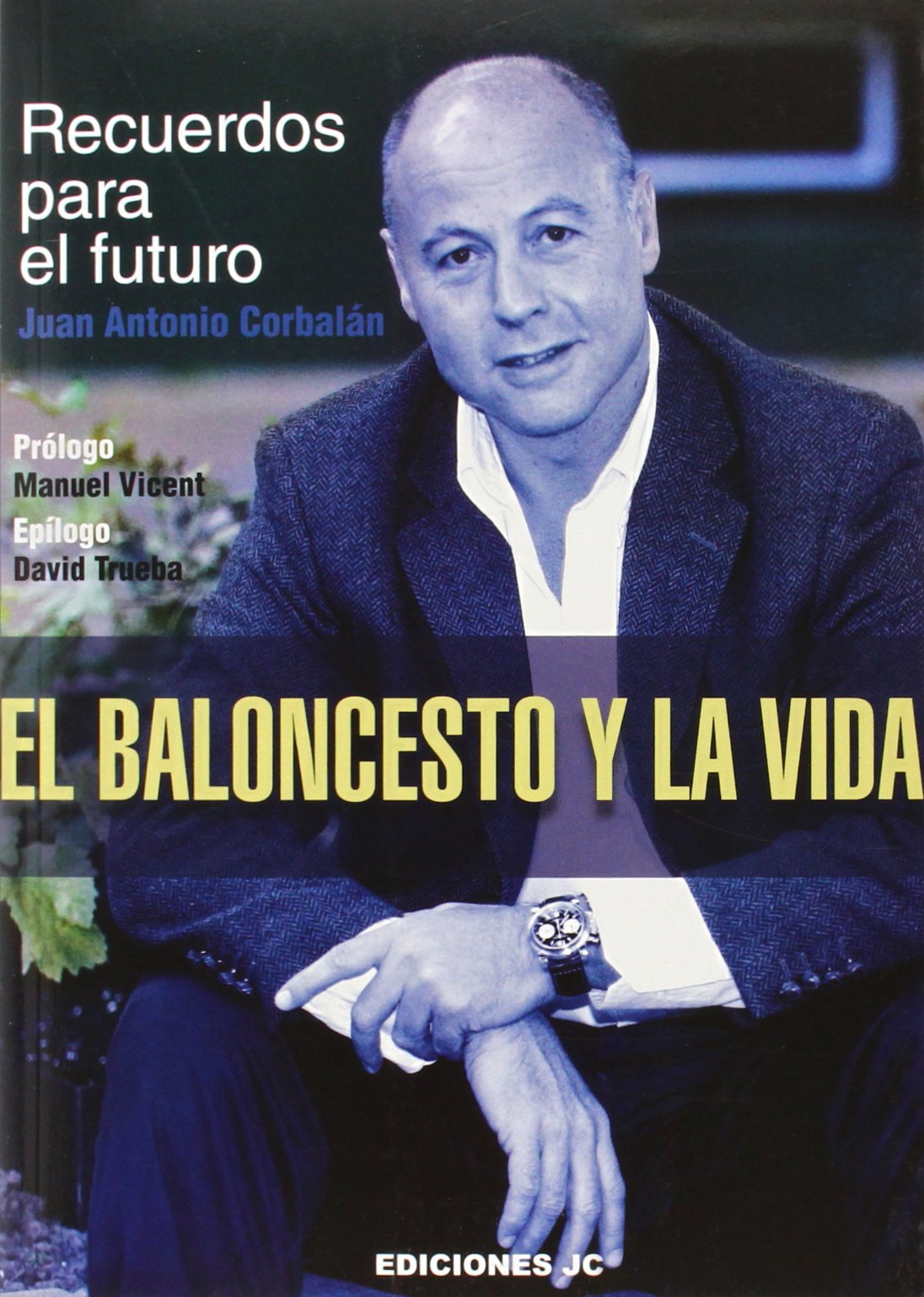El baloncesto y la vida. Recuerdos para el futuro (Baloncesto para leer)