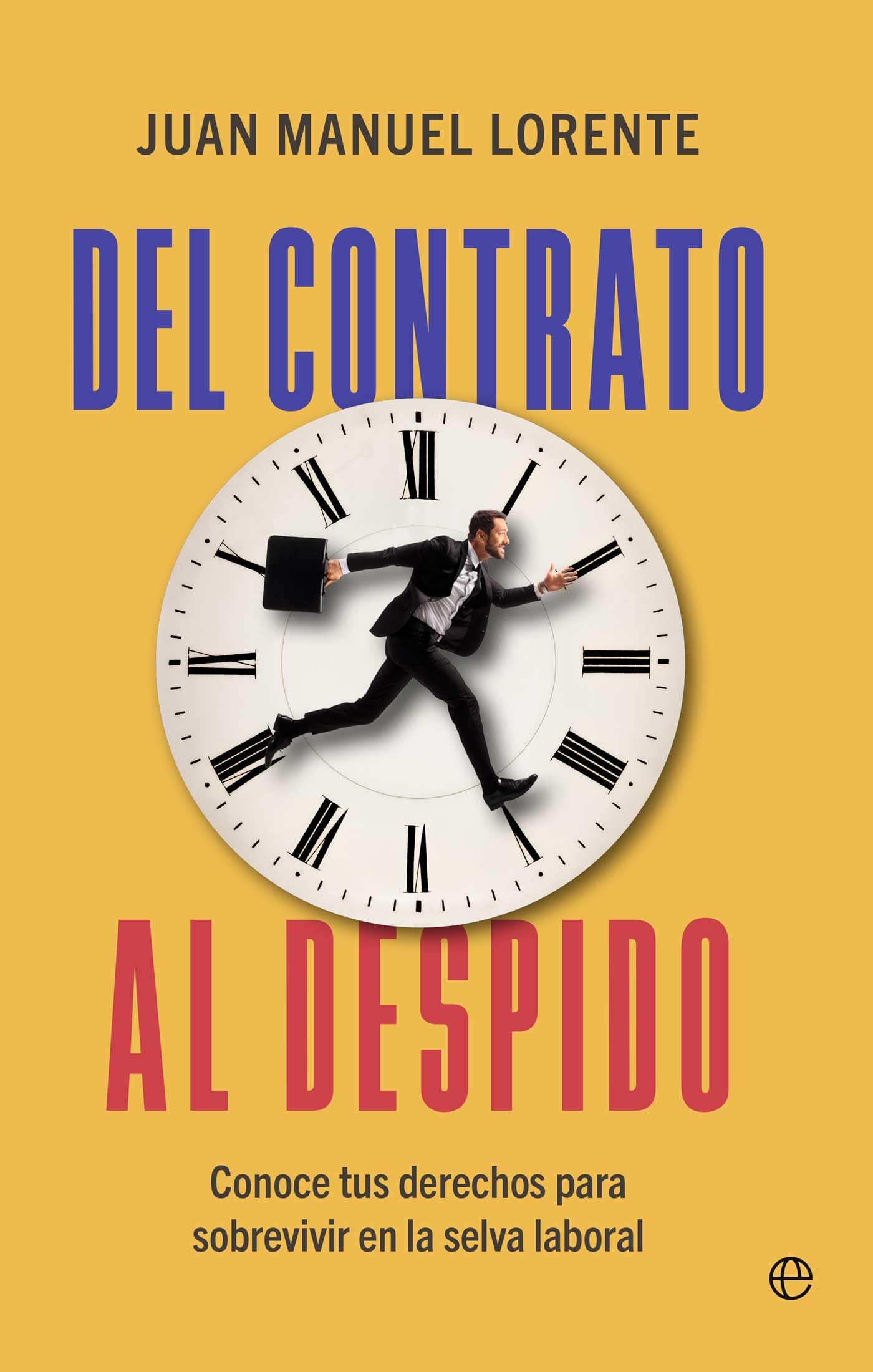 Del contrato al despido: Conoce tus derechos para sobrevivir en la selva laboral