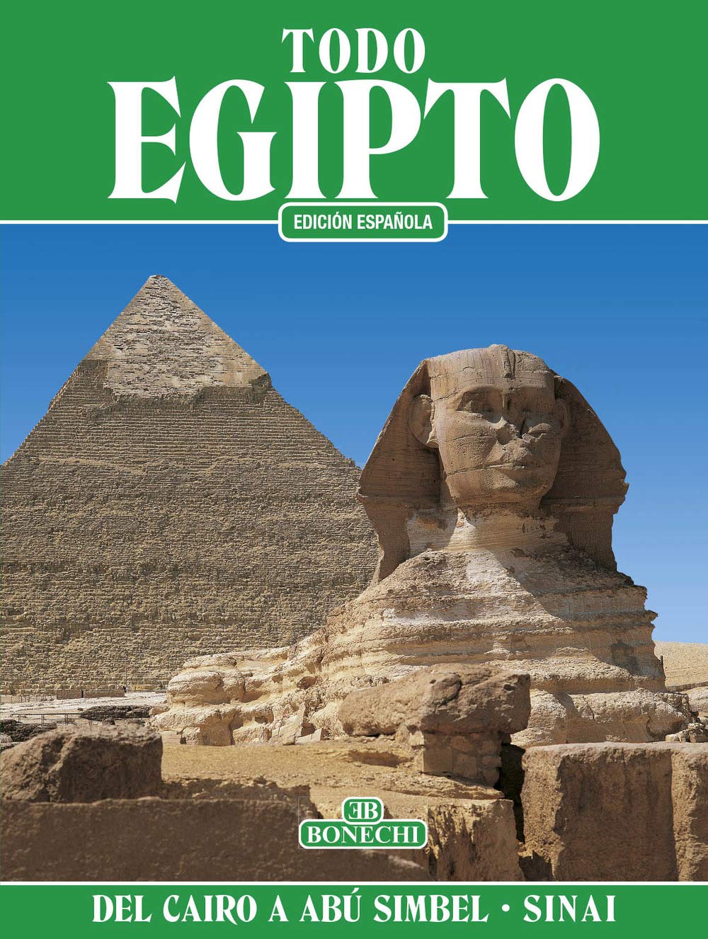 Todo Egipto. Del Cairo a Abú Simbel y el Sinai (Classici per il turismo)