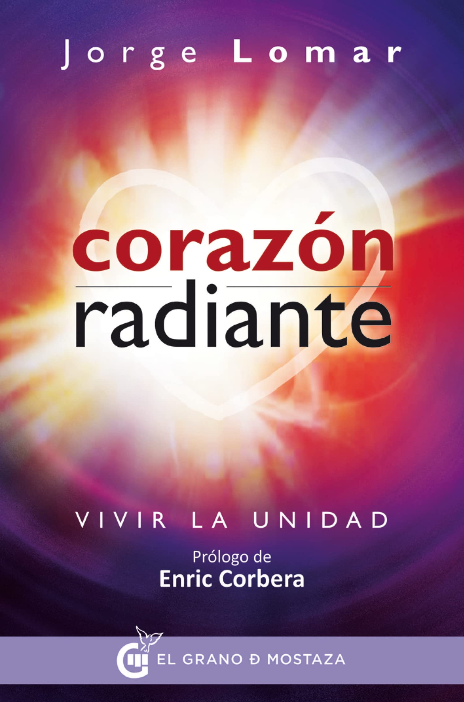 Corazón Radiante: Vivir la unidad (SIN COLECCION)